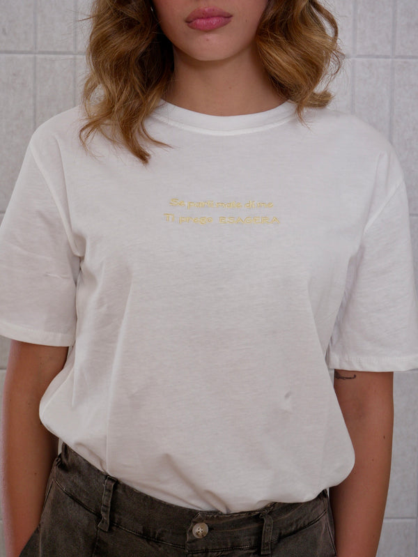 T-Shirt “Se parli di me ti prego ESAGERA”
